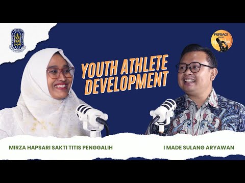 Youth Athlete Development | PERSAGI Kabupaten Pesisir Selatan PODCAST Eps. 13